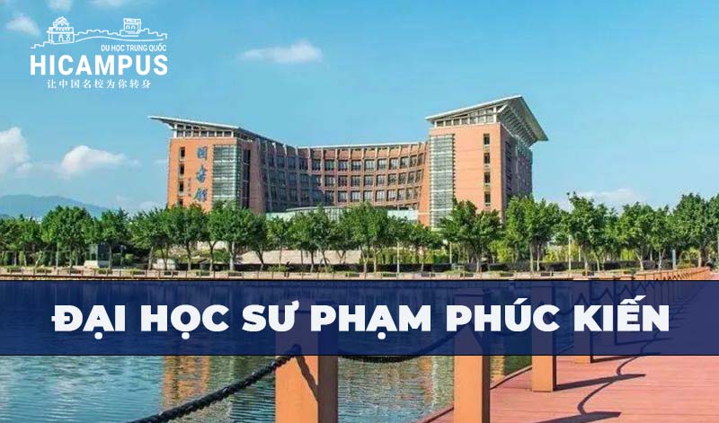 Dai Hoc Su Pham Phuc Kien