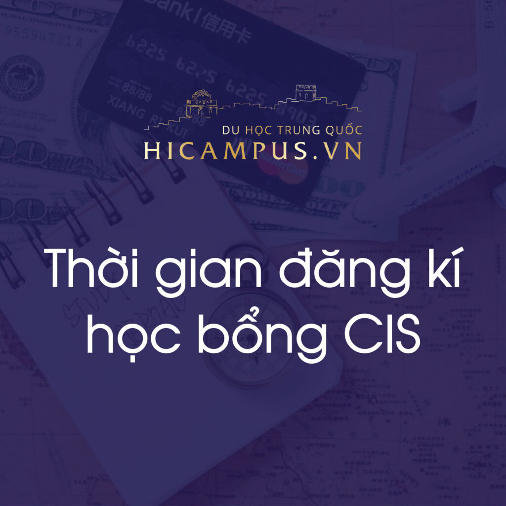 Thời gian đăng kí học bổng CIS - Hocbongcis.vn